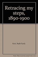 Retracing my steps, 1890-1900 B0007AZWI8 Book Cover