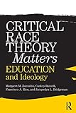 critical race theory matters: education and ideology