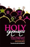 Holy Ignorance: When Religion and Culture Part Ways