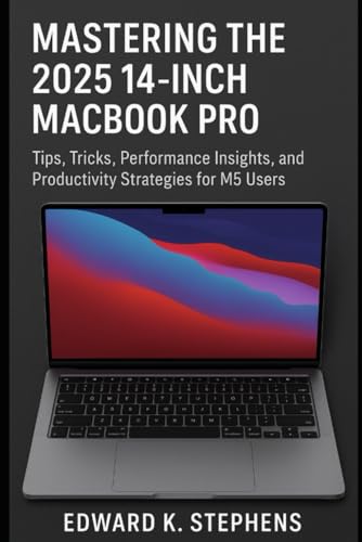 Mastering the 2025 14-inch MacBook Pro: Tips, Tricks, Performance Insights,