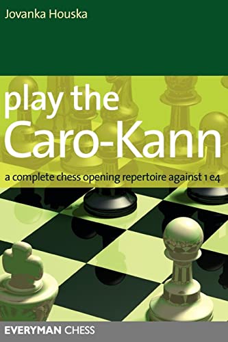 Play the Caro-Kann: A Complete Chess Opening Repertoire Against 1E4 (Everyman Chess)