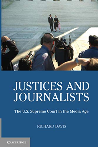 Justices and Journalists: The U.S. Supreme Court and the Media