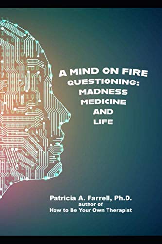 A Mind on Fire: Questioning Madness, Medicine and Life