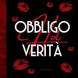  Obbligo o Verità: Giochi Erotici Per Coppia  70 Sfide Sexy Per Lui O Lei  Regalo Hot Perfetto Per San Valentino Natale O Anniversario