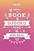 The Best Ever Book of Sudoku Puzzles for Mrs. Ball
