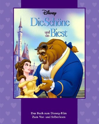 Die Schöne und das Biest: Das Buch zum Disney-Film. Zum Vor- und Selberlesen Die Schöne und das Biest: Das Buch zum Disney-Film. Zum Vor- und Selberlesen