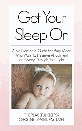 Picture of Get Your Sleep On: A no-nonsense guide for busy moms who want to ...