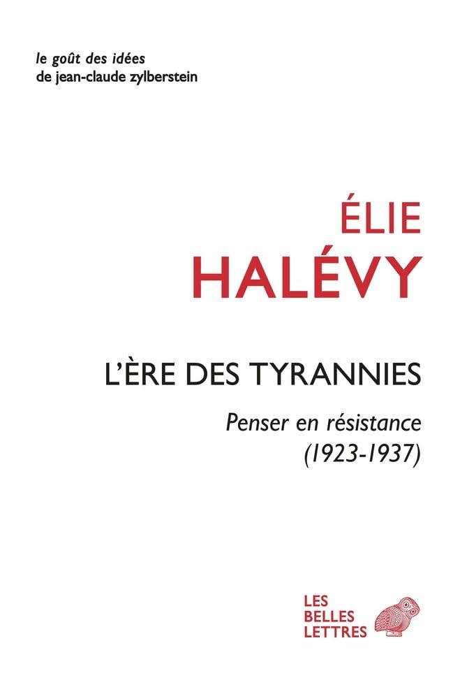 L'Ere Des Tyrannies: Penser en résistance (1923-1937) (Le Gout De L'histoire)