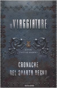 Il viaggiatore. Cronache del quarto regno Il viaggiatore. Cronache del quarto regno