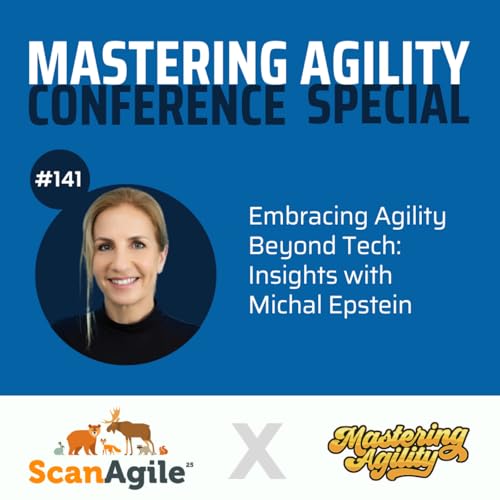 #141 Embracing Agility Beyond Tech: Insights with Michal Epstein Podcast Por  arte de portada