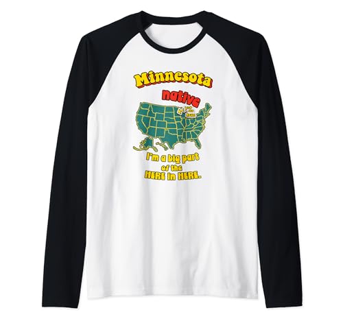 Minnesota State Native Big Part of the Here in Here Funny Camiseta Manga Raglan