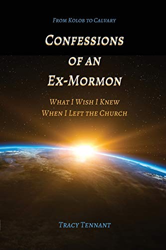 Confessions of an Ex-Mormon: What I Wish I Knew... 0991337115 Book Cover