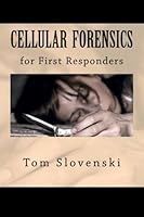 Cellular Forensics for First Responders (Volume 1) 1478378999 Book Cover