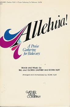 Gather,Alleluia! A Praise Gathering for Believers Bill & Gloria Gaither Songbook #G4501