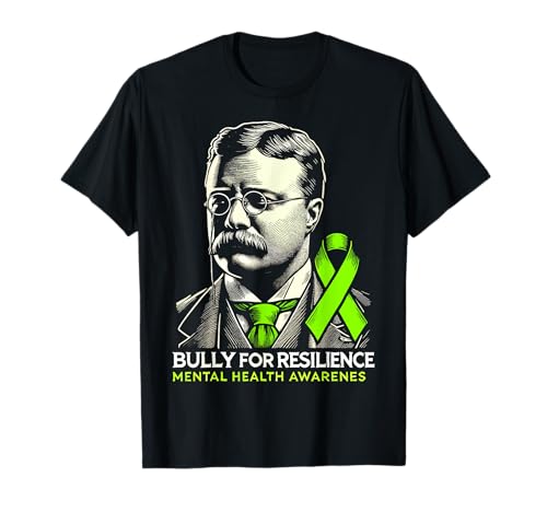 Green Ribbon Mental Health Awareness Theodore Roosevelt Camiseta