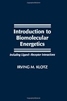 Introduction to Biomolecular Energetics: Including Ligand-Receptor Interactions 0124337708 Book Cover