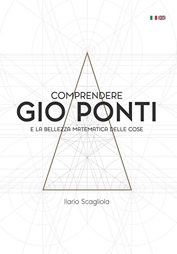  Comprendere Gio Ponti e la bellezza matematica delle cose
