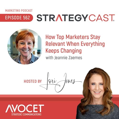 How Top Marketers Stay Relevant When Everything Keeps Changing, feat. Jeannie Zaemes Podcast Por  arte de portada