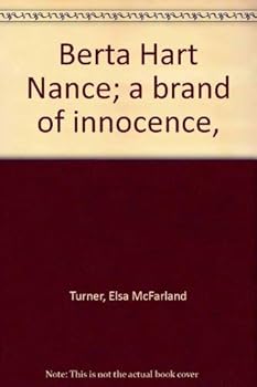 Berta Hart Nance; a brand of innocence,