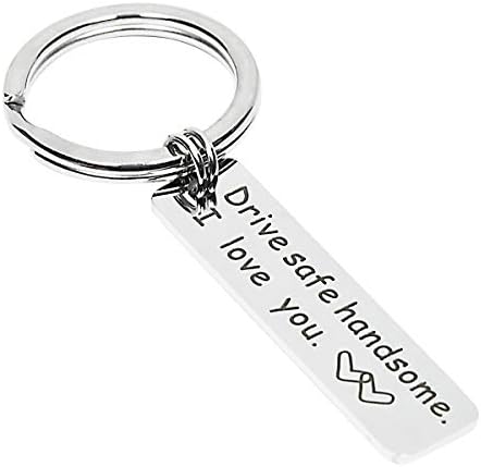 Drive Safe Keychain Handsome I Love You Husband Gift Boyfriend Gift Trucker Gift Sweet 16 Gift, Dad Gift, Men Gift