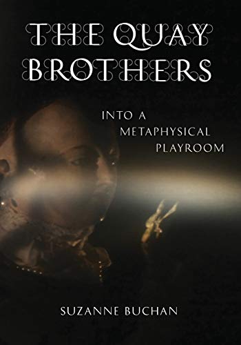 The Quay Brothers: Into a Metaphysical Playroom