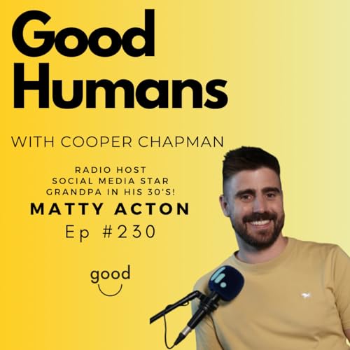 #230 Matty Acton &mdash; Radio Host, Social Media Star, Grandpa in his 30's!