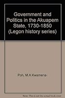 Government and Politics in the Akuapem State 1730 - 1850. 0582640806 Book Cover