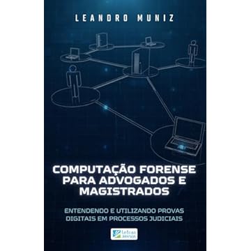 Capa do livro COMPUTAÇÃO FORENSE PARA ADVOGADOS E MAGISTRADOS: Entendendo e Utilizando Provas Digitais em Processos Judiciais (Portuguese Edition)