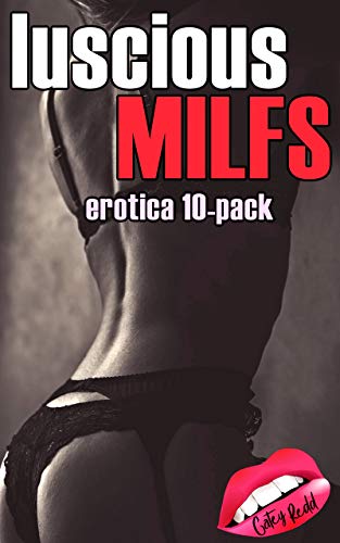 Luscious MILFs: 10-Story MILF Erotica Bundle