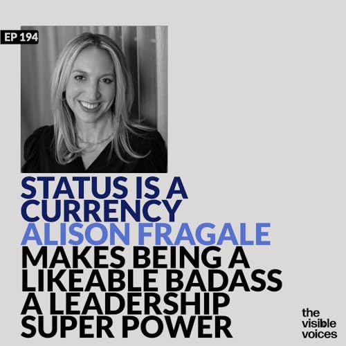 Status is a Currency: Alison Fragale Makes Being a Likeable Badass a Leadership Superpower Podcast Por  arte de portada