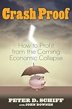 by John Downes,by Peter D. Schiff Crash Proof: How to Profit From the Coming Economic Collapse (Lynn Sonberg Books)(text only)1st (First) edition[Hardcover]2007