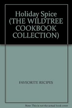 Hardcover Holiday Spice (THE WILDTREE COOKBOOK COLLECTION) Book