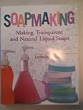 Soapmaking Making Transparent and Natural Liquid Soaps