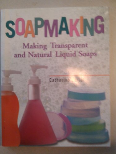 Soapmaking Making Transparent and Natural Liqui... 1580174345 Book Cover