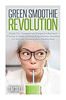 Green Smoothie Revolution 1502833409 Book Cover