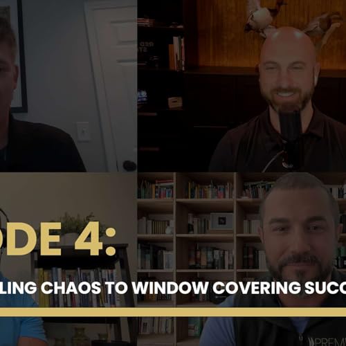 Episode 4 - From Remodeling Chaos to Window Covering Success