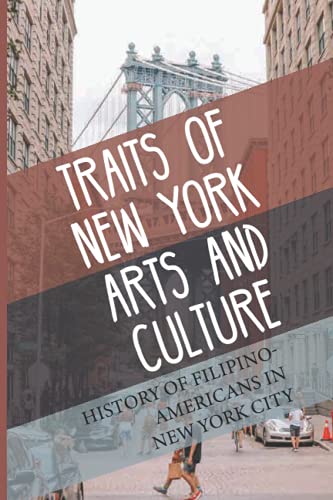 Traits Of New York Arts And Culture: History Of Filipino-Americans In New York City: New York University