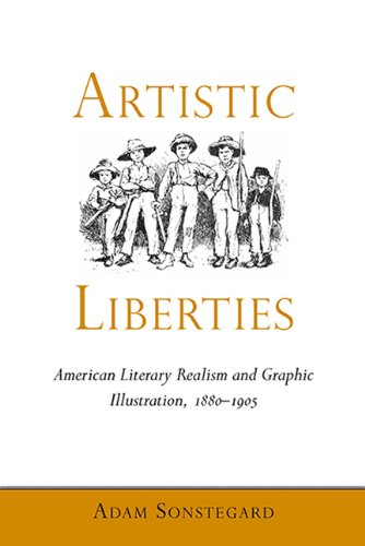 Buy Artistic Liberties: American Literary Realism and Graphic Illustration, 1880-1905 — BookShops.in