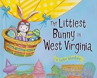 The Littlest Bunny in West Virginia: An Easter Adventure 1492612375 Book Cover