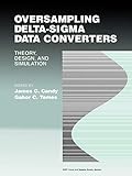 Oversampling Delta-Sigma Data Converters: Theory, Design, and Simulation