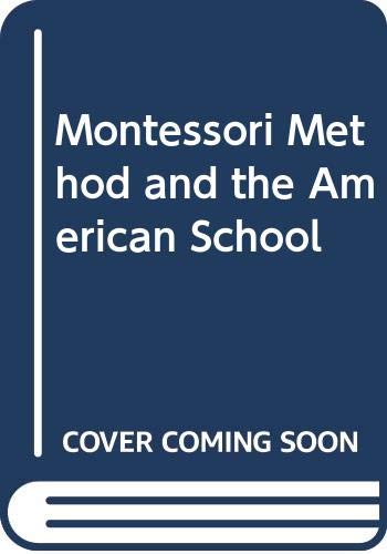 The Montessori Method and the American School 0405037228 Book Cover