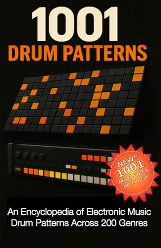 1001 Drum Patterns: An Encyclopedia of Electronic Music Drum Patterns and Genres (Music Maker Starter Series) (English Edition)