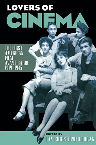 Lovers of Cinema: The First American Film Avant-Garde, 1919–1945 (Wisconsin Studies in Film)