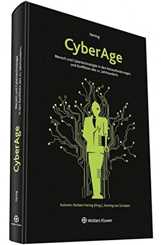Cyber Age: Mensch, Gesellschaft und Cybertechnologie in den Konflikten des 21. Jahrhunderts Cyber Age: Mensch, Gesellschaft und Cybertechnologie in den Konflikten des 21. Jahrhunderts