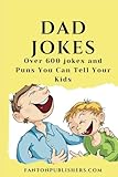 Photo Gallery dad jokes: over 600 dad jokes and puns you can tell your kids Photo Gallery dad jokes: over 600 dad jokes and puns you can tell your kids