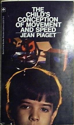 The child's conception of movement and speed