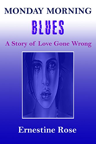 Monday Morning Blues: A Story of Love Gone Wrong