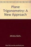 Plane Trigonometry: A New Approach 0136776663 Book Cover