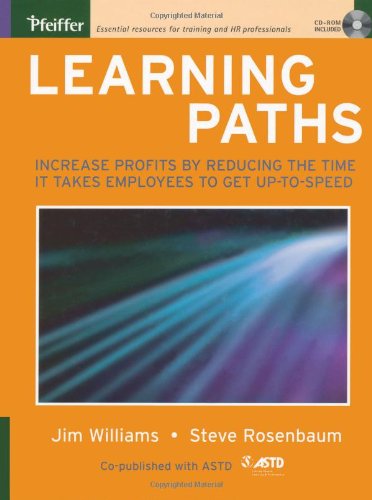 Learning Paths: Increase Profits by Reducing the Time It Takes Employees to Get Up-to-Speed