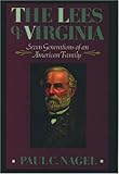 The Lees of Virginia: Seven Generations of an American Family